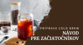 Ako správne pripraviť cold brew? Návod (nielen) pre začiatočníkov